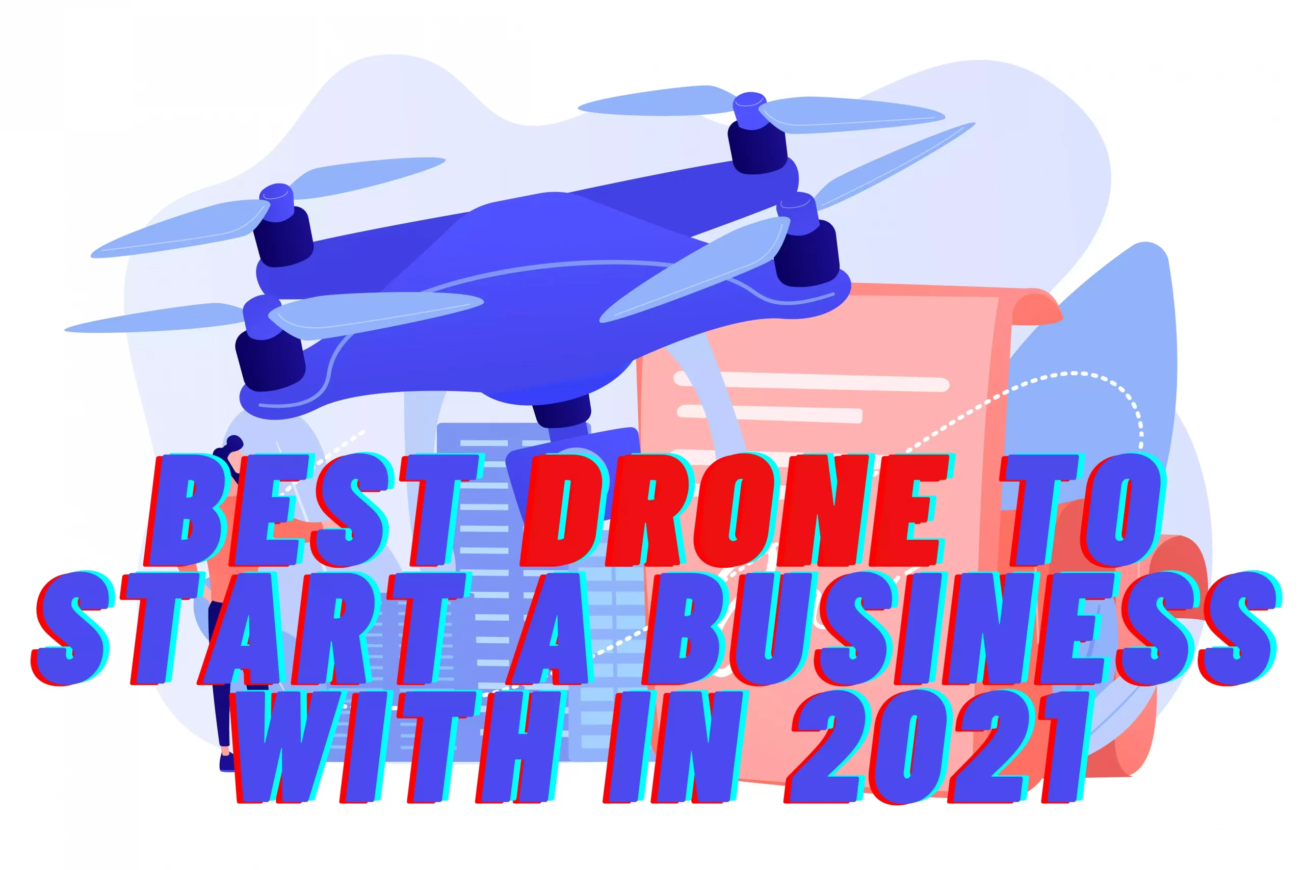 best drone to start a business with in 2021
