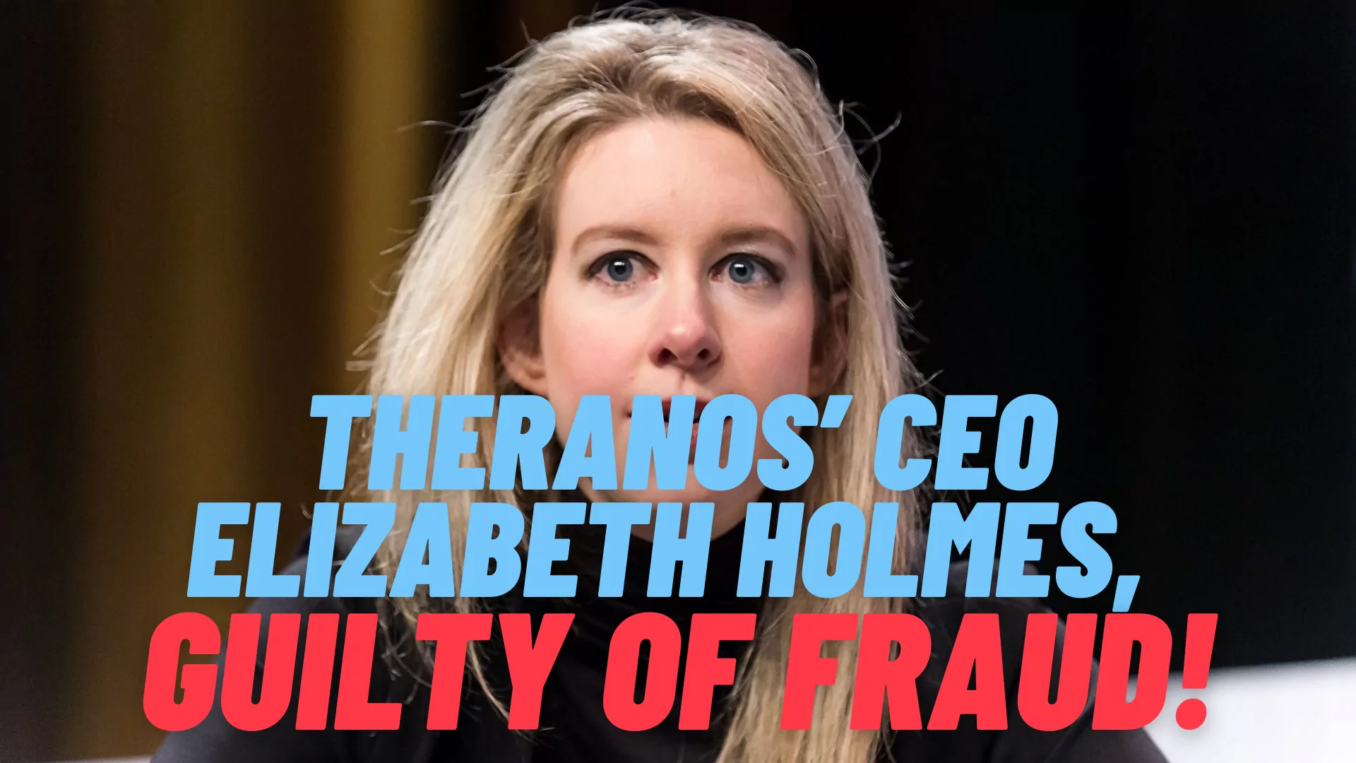 Theranos’ CEO, Elizabeth Holmes, was found guilty of fraud.
