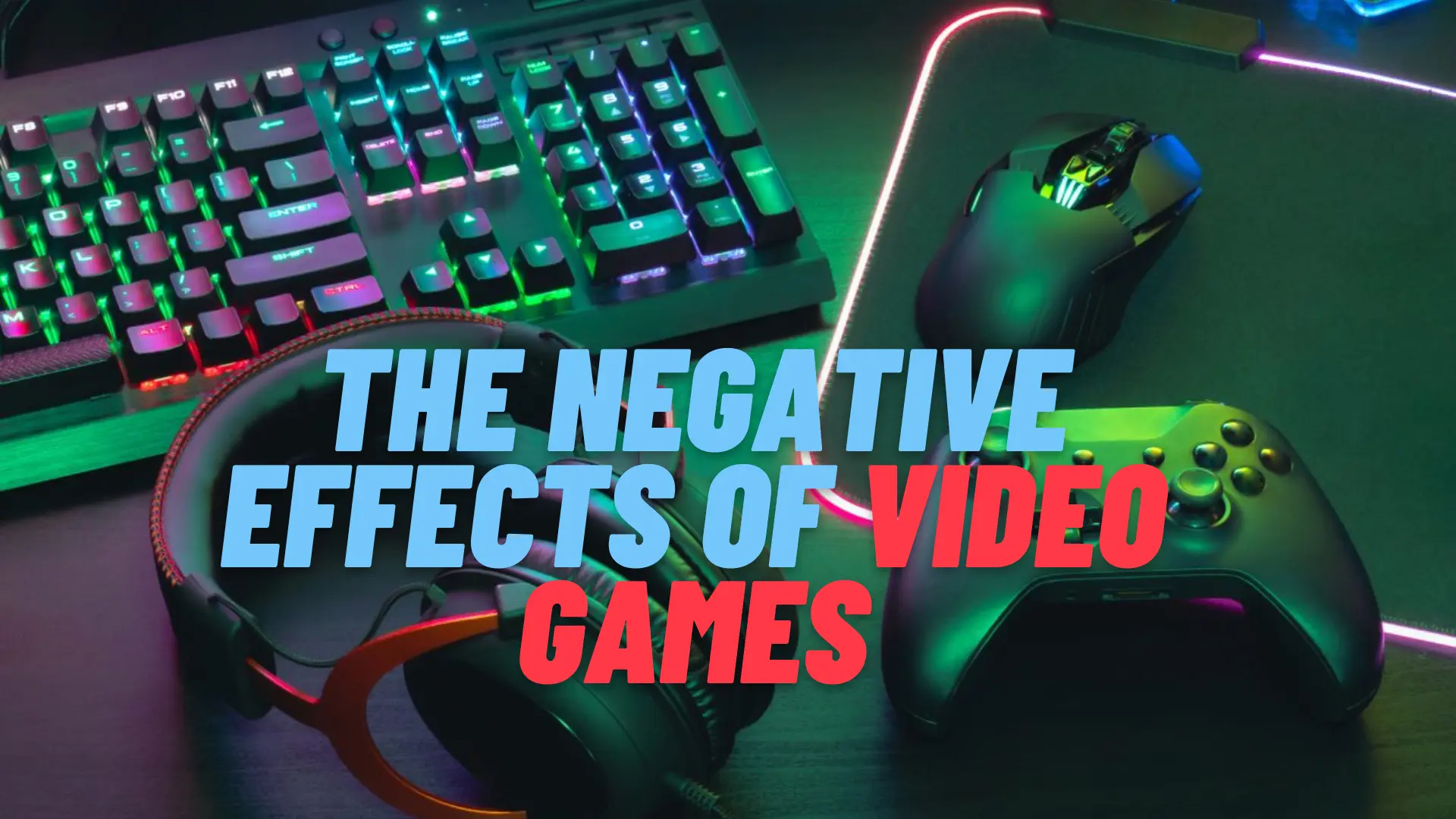 The Negative Effects of Video Games and How to Deal with Them