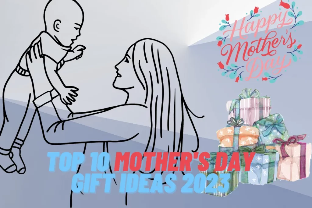 Top 10 Mother's Day Gift Ideas 2023