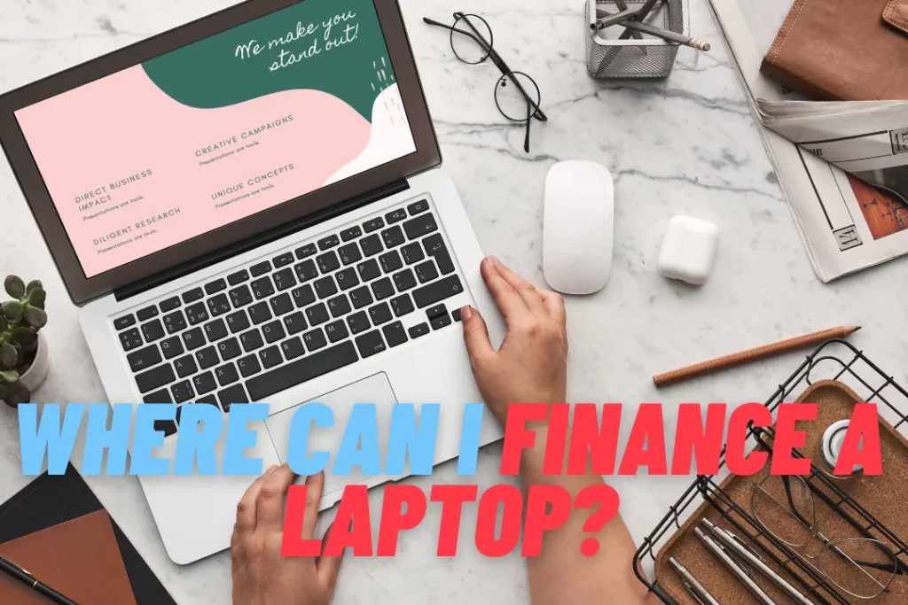Where Can I Finance A Laptop?