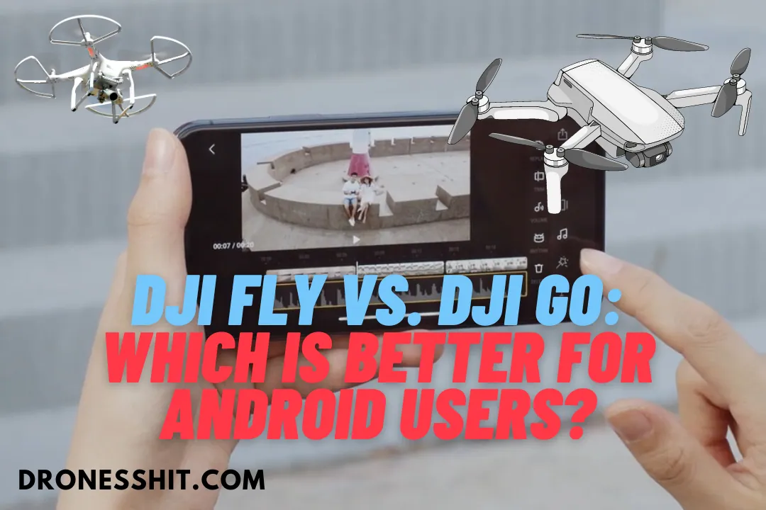 dji fly vs dji go for android users