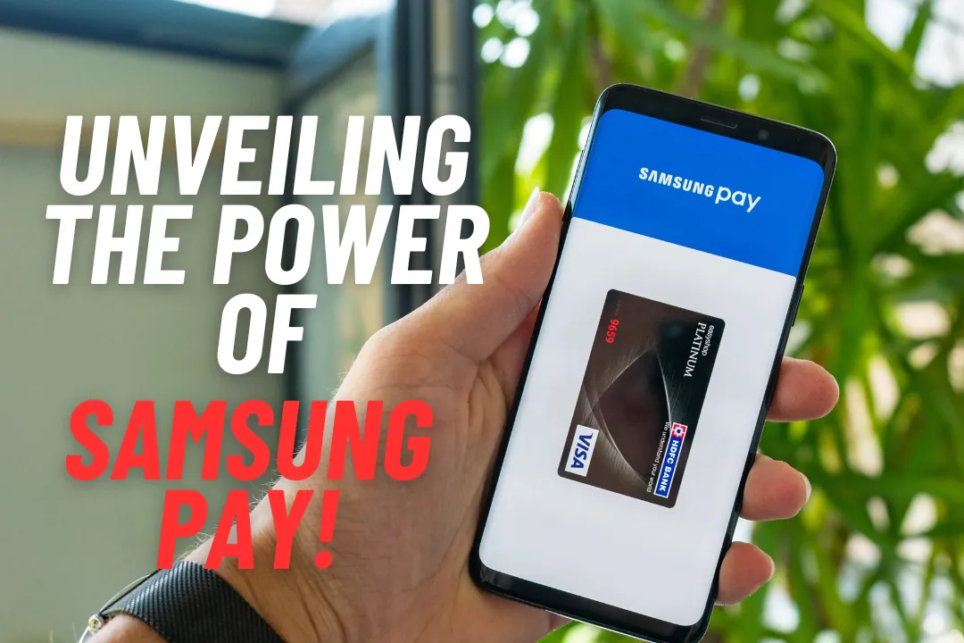 Unveiling the Power of Samsung Pay