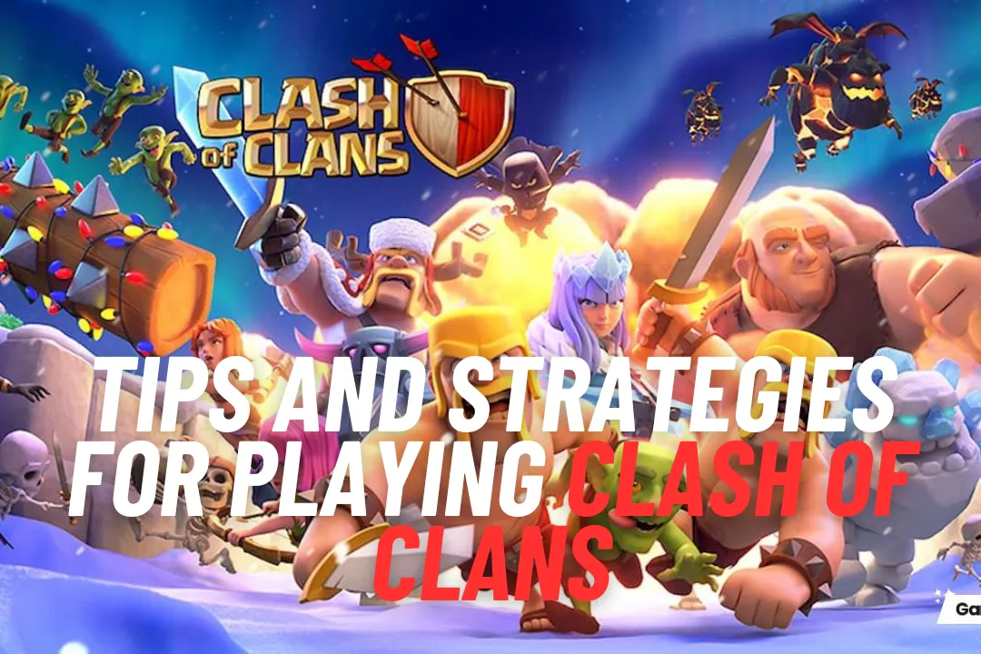 Tips and Strategies for playing clash of clans
