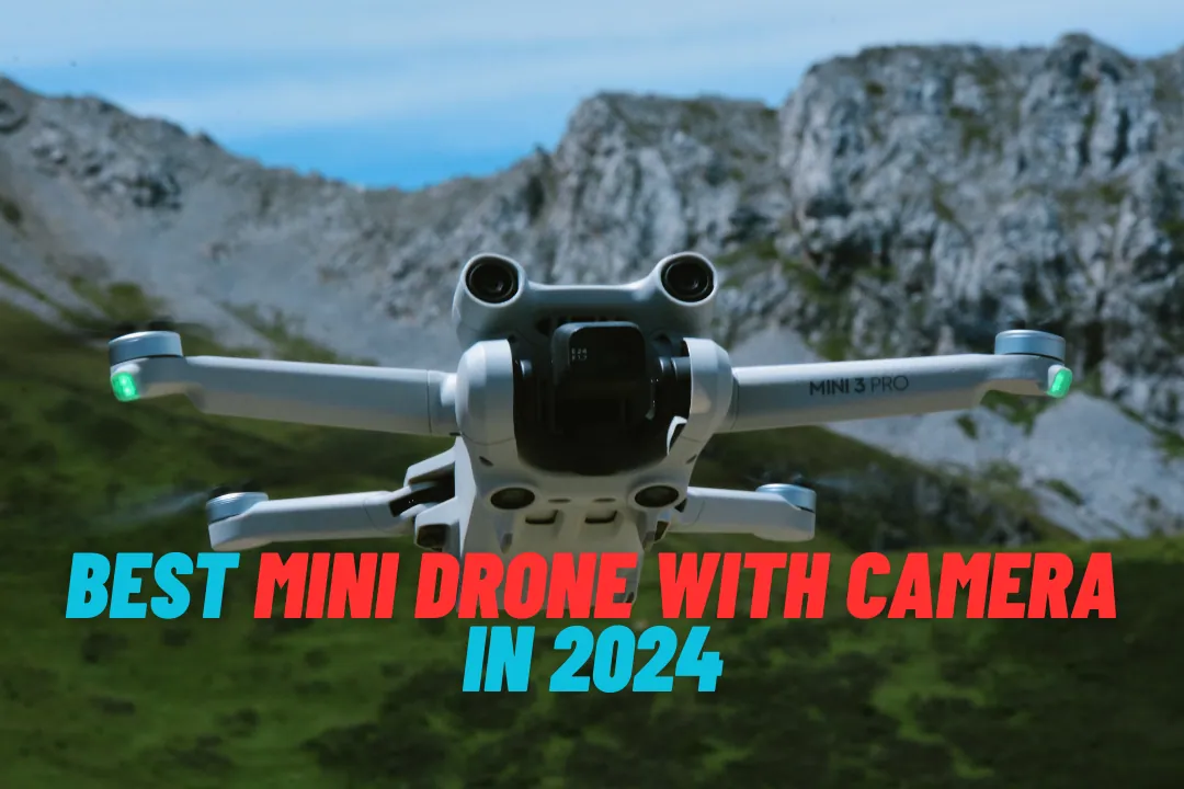 Best Mini Drone With Camera In 2024