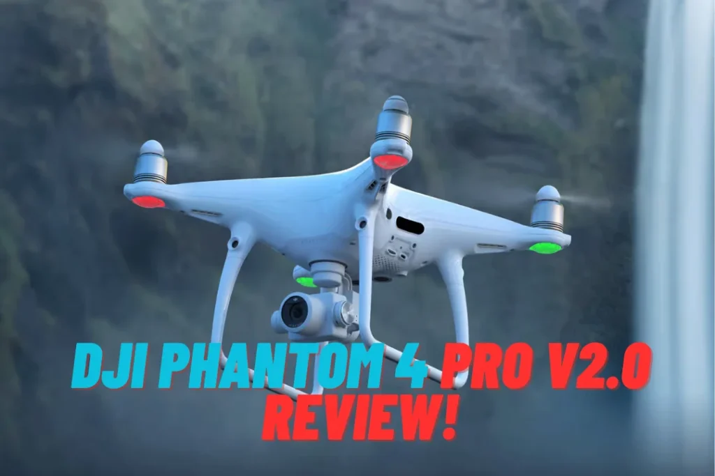 DJI Phantom 4 Pro V2.0 Review