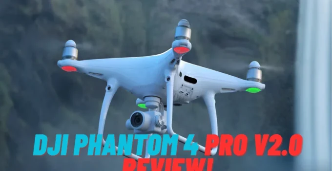 DJI Phantom 4 Pro V2.0 Review