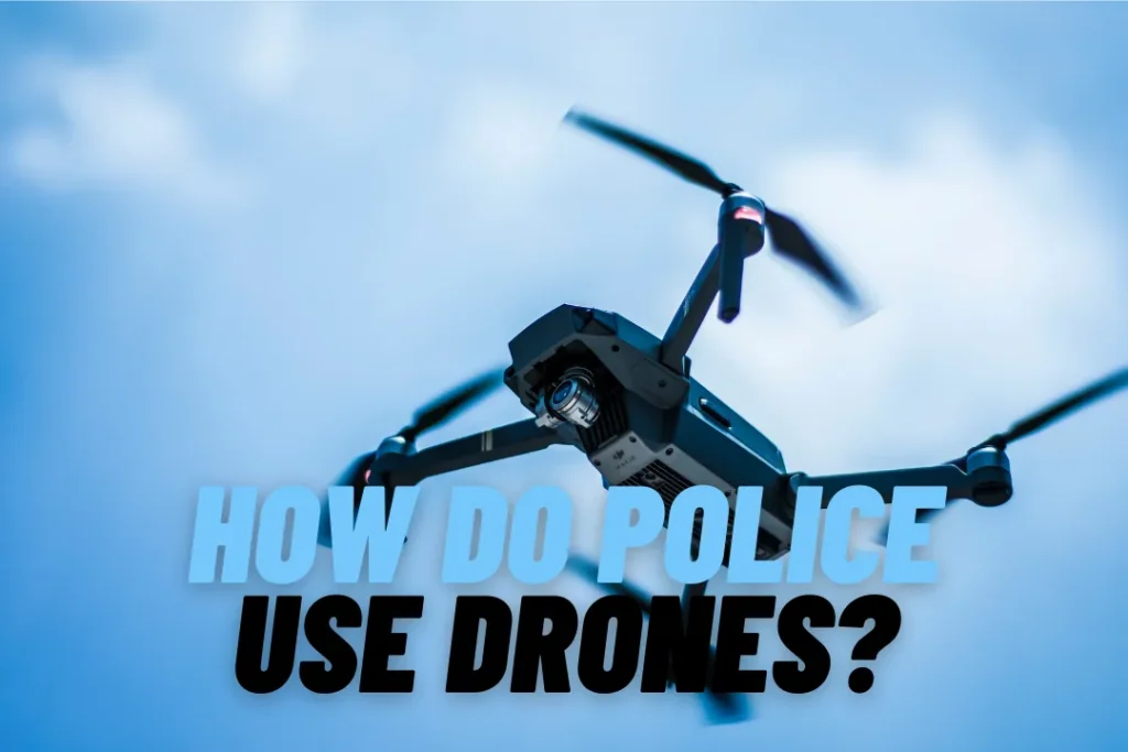 How Police Use Drones?