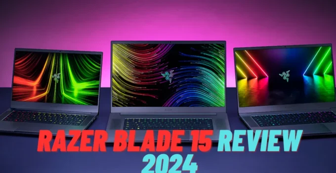 Razer Blade 15 Review 2024