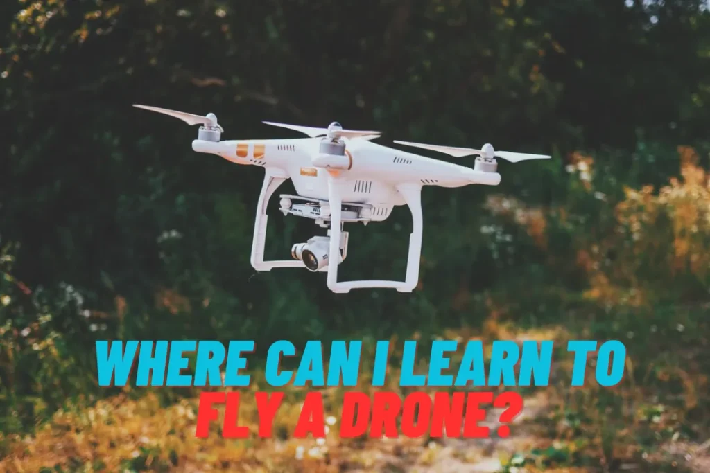 Where Can I Learn To Fly A Drone?