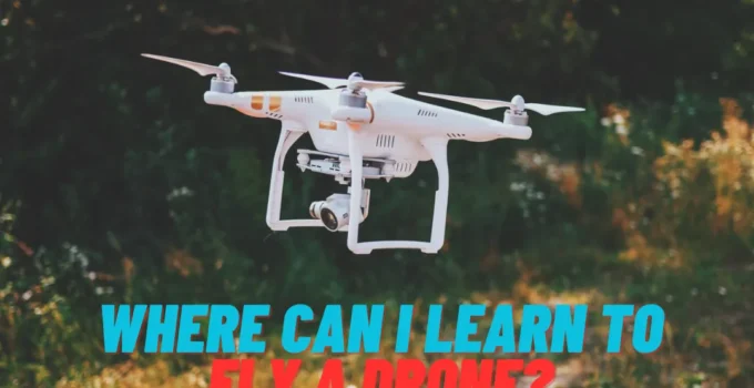 Where Can I Learn To Fly A Drone?