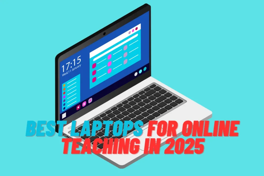 Best Laptops For Online Teaching in 2025