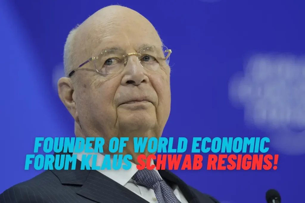 Founder Of World Economic Forum Klaus Schwab Resigns!