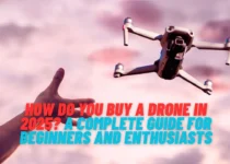How Do You Buy a Drone in 2025